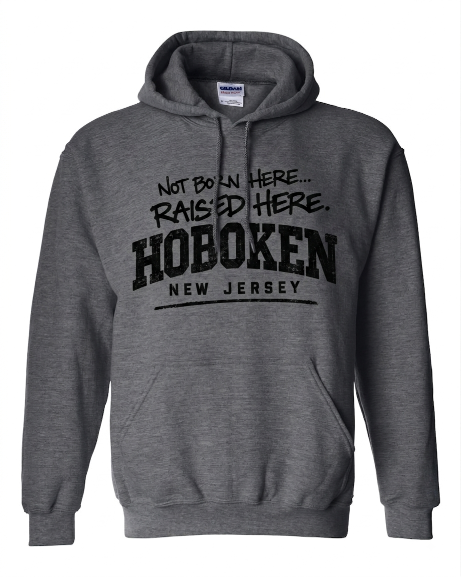 Hoboken Dark Heather Not Born Here Raised Here Hoodie